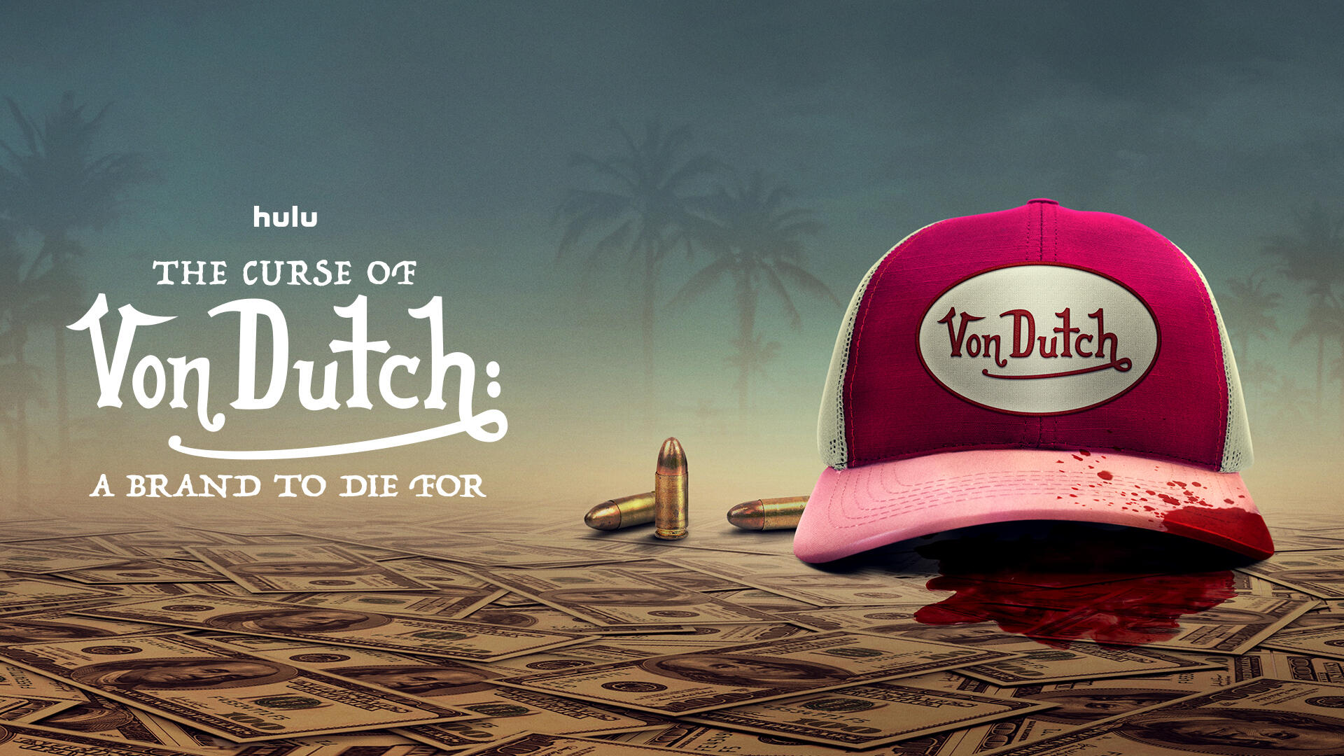 The Curse of Von Dutch: A Brand to Die For -- “The Curse of Von Dutch: A Brand to Die For” chronicles the unbelievable true story behind the rise and fall of the 2000s most iconic fashion trend. In this epic character-driven saga, Venice Beach surfers, gangsters, European garmentos and Hollywood movers and shakers all vie for control of the infamous brand — pushing it from obscurity to one of the most recognizable labels on Earth. After a decade of backstabbing, greed, and bloodshed, their lives – and pop culture – will never be the same. (Courtesy of Hulu)